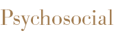 psychosocial